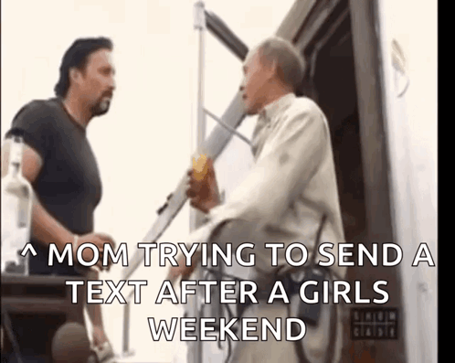 Two Men Standing Next To Each Other With The Caption Mom Trying To Send A Text After A Girl 'S Weekend GIF
