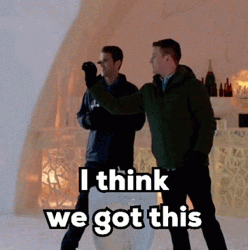 Two Men Standing Next To Each Other With The Words I Think We Got This GIF