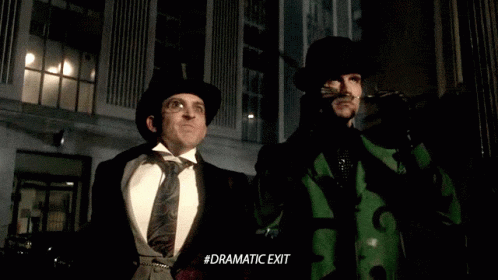 Two Men: Top Hat and Green Jacket #dramatic exit