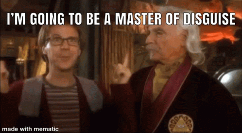 Two Men With Caption I'm Going To Be A Master Of Disguise GIF