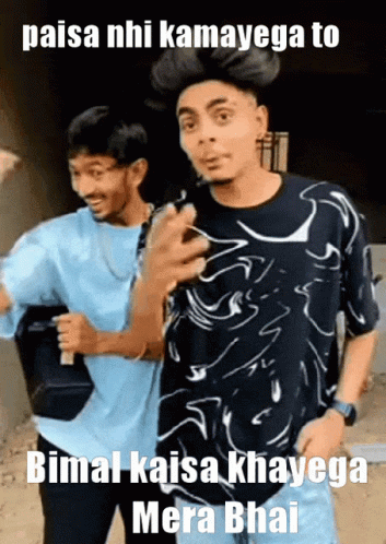 Two Men With Caption Paisa Nhi Kamayega To Bimal Kaisa Khayega Mera Hai
