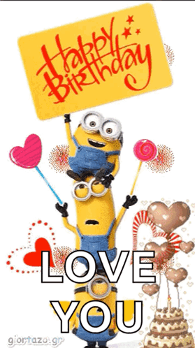 Two Minions Holding Up A Sign That Says Happy Birthday And Love You GIF