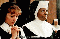 Two Nuns Saying I Fear No Hunger