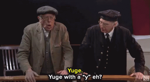 Two Old Men Saying Yuge