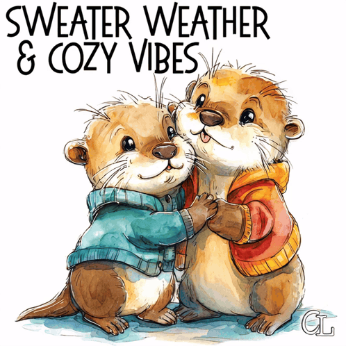 Two Otters in Sweaters Hugging Sweater Weather Cozy Vibes