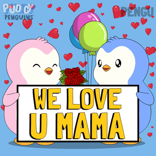 two penguins holding up a sign that says we love u mama