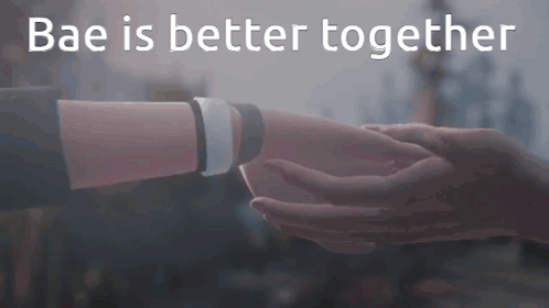 Two People Holding Hands Bae Is Better Together
