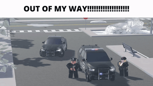 Two Police Officers Car Out of My Way