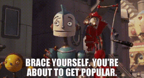 Two Robots Are Standing Next To Each Other With The Words Brace Yourself You 'Re About To Get Popular GIF