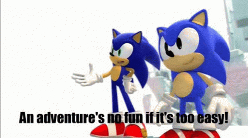 Two Sonic The Hedgehogs Standing Next To Each Other With The Words An Adventure 'S No Fun If It 'S Too Easy ! GIF