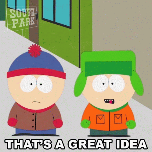 Two South Park Characters Are Standing Next To Each Other With The Words That 'S A Great Idea Below Them GIF