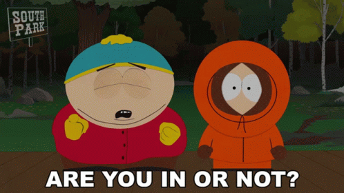Two South Park Characters Are You In Or Not GIF