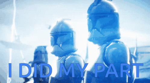 Two Stormtroopers Are Standing Next To Each Other With The Words I Did My Part GIF