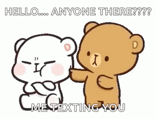 Two Teddy Bears Are Sitting Next To Each Other With The Words Hello Anyone There Me Texting You On The Bottom GIF