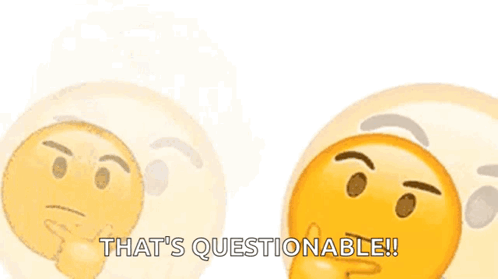 Two Thinking Emojis Saying That's Questionable