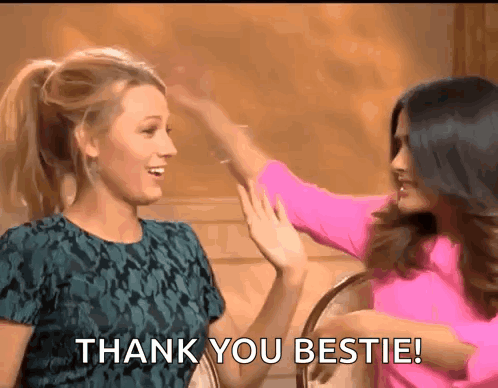 Two Women Are Giving Each Other A High Five And The Words Thank You Bestie Are On The Screen GIF