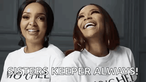 Two Women Are Laughing And Wearing White Shirts With The Words Sisters Keeper Always Written On Them GIF
