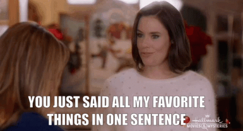 Two Women Are Talking To Each Other And One Of Them Is Saying You Just Said All My Favorite Things In One Sentence GIF