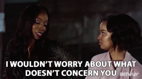Two Women Talking I Wouldn't Worry About What Doesn't Concern You GIF