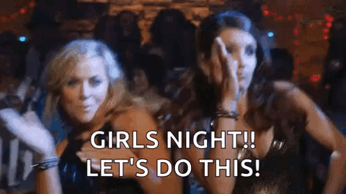 Two Women Dancing Girls Night Let's Do This