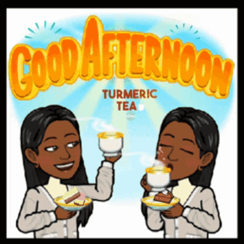 Two Women Drinking Turmeric Tea With The Words Good Afternoon GIF