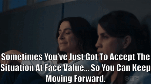 Two Women Sitting Next To Each Other With A Caption That Says Sometimes You 'Ve Just Got To Accept The Situation GIF