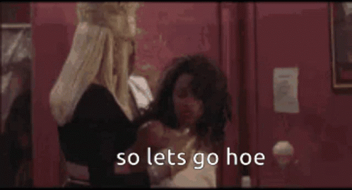 Two Women Standing With So Lets Go Hoe GIF