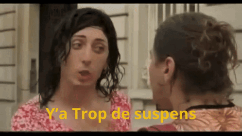 Two Women Talking With Trop De Suspens