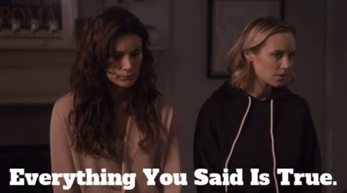 Two Women With Everything You Said Is True GIF