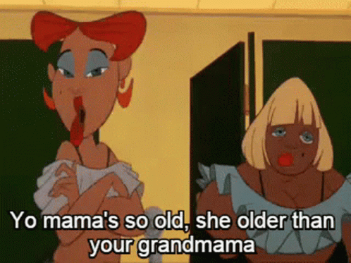 Two Women With Yo Mama So Old She Older Than Your Grandmama GIF