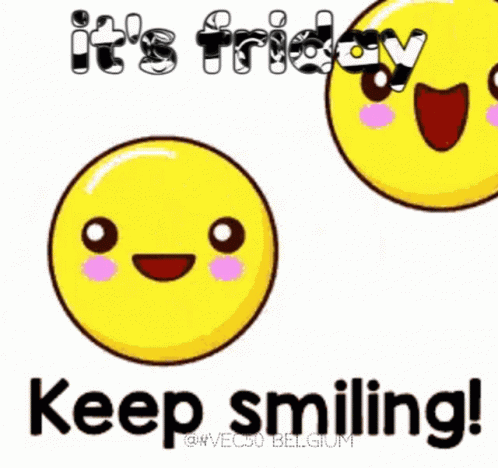 Two Yellow Smiley Faces Saying It's Friday Keep Smiling