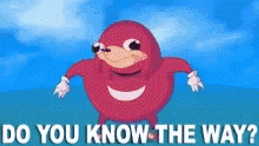 Ugandan Knuckles Do You Know The Way Meme GIF