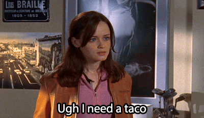 Ugh I Need Taco Gilmore Girls GIF