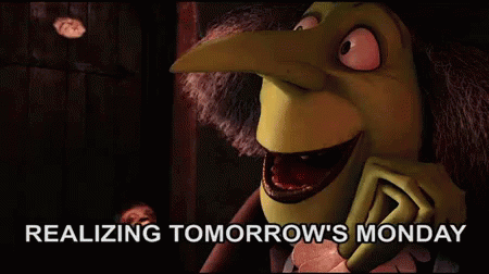 Ugh I Realize Tomorrow Is Monday GIF