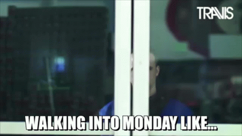 Ugh Walking Into Monday Be Like GIF