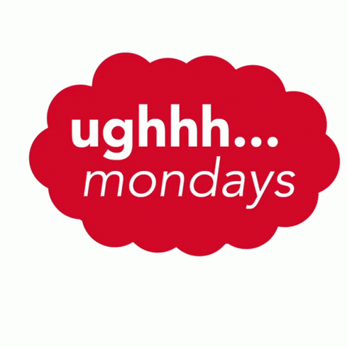Ughhh Mondays Thought Bubble