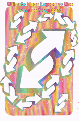 Ultimate Mega Legendary Uno Reverse Mega Card With Arrows Pointing In Opposite Directions GIF