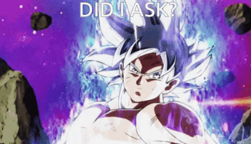 Ultra Instinct Goku Did I Ask GIF