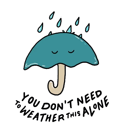 Umbrella With Rain Drops Saying You Don't Need to Weather This Alone