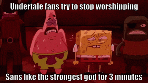 Undertale Fans Try To Stop Worshipping Sans Like The Strongest God GIF