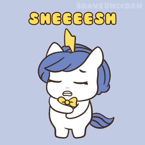 Unicorn Saying Sheeeesh