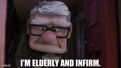 Up Character Says I'm Elderly and in Firm