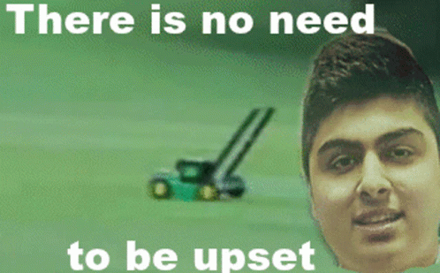 There Is No Need To Be Upset GIF