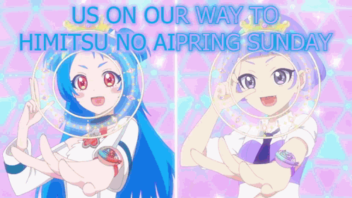 Us On Our Way To Himitsu No Aipring Sunday Is Written Above Two Anime Girls GIF