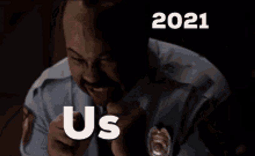 Us Welcoming 2021 Be Like Meme GIF
