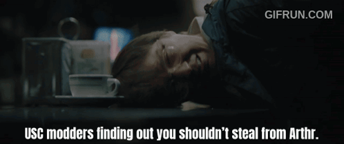 USC Modders Finding Out You Shouldn't Steal From Arthr