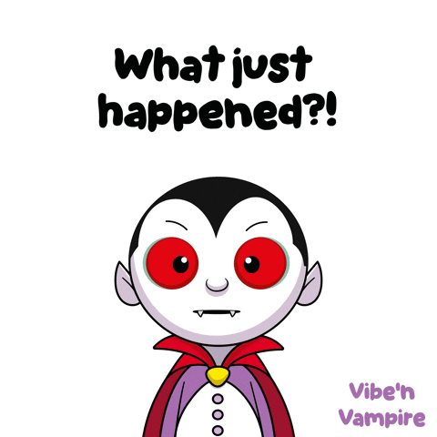 Vampire with Red Eyes Saying What Just Happened