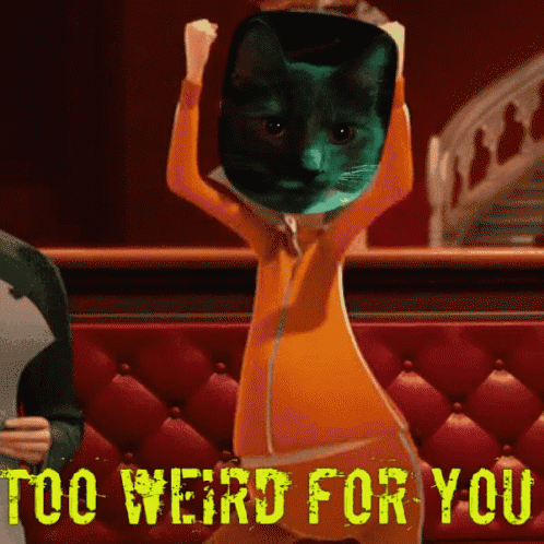Vector Oh Yeah Too Weird For You GIF