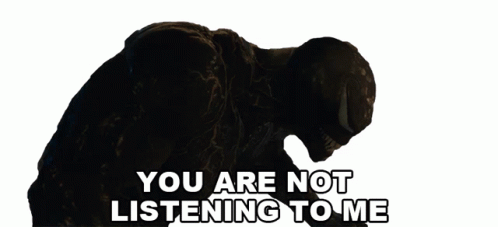 Venom You Are Not Listening To Me GIF