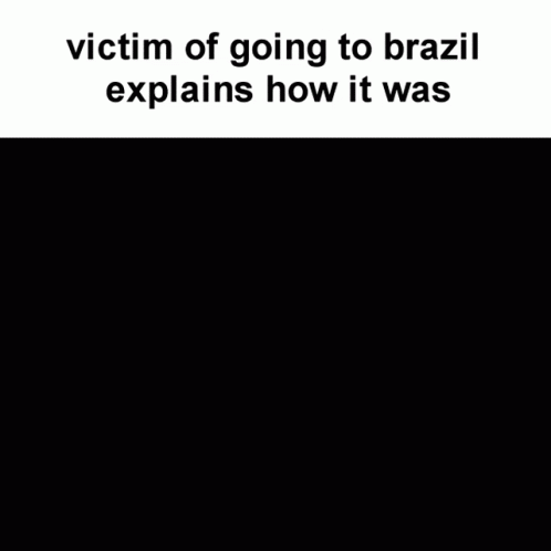 Victim of Going to Brazil Explains How It Was